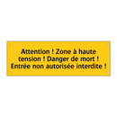 Attention ! Zone à haute tension ! Danger de mort ! Entrée non autorisée interdite !