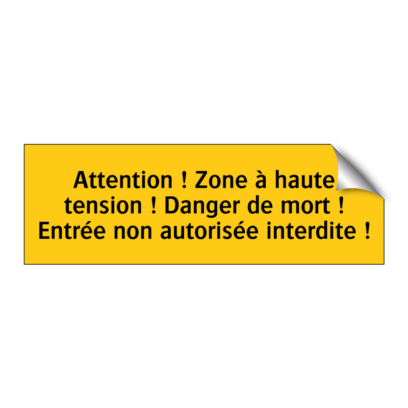 Attention ! Zone à haute tension ! Danger de mort ! Entrée non autorisée interdite !