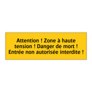 Attention ! Zone à haute tension ! Danger de mort ! Entrée non autorisée interdite !