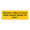 Attention ! Mise à la terre haute tension Danger de mort !