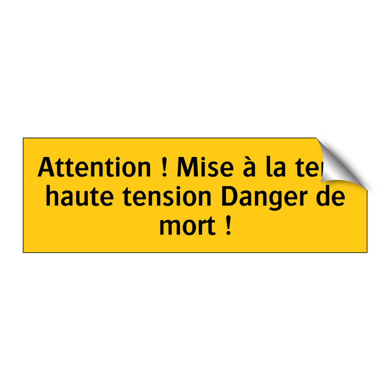 Attention ! Mise à la terre haute tension Danger de mort !