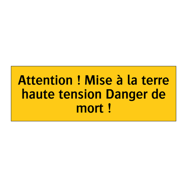 Attention ! Mise à la terre haute tension Danger de mort !