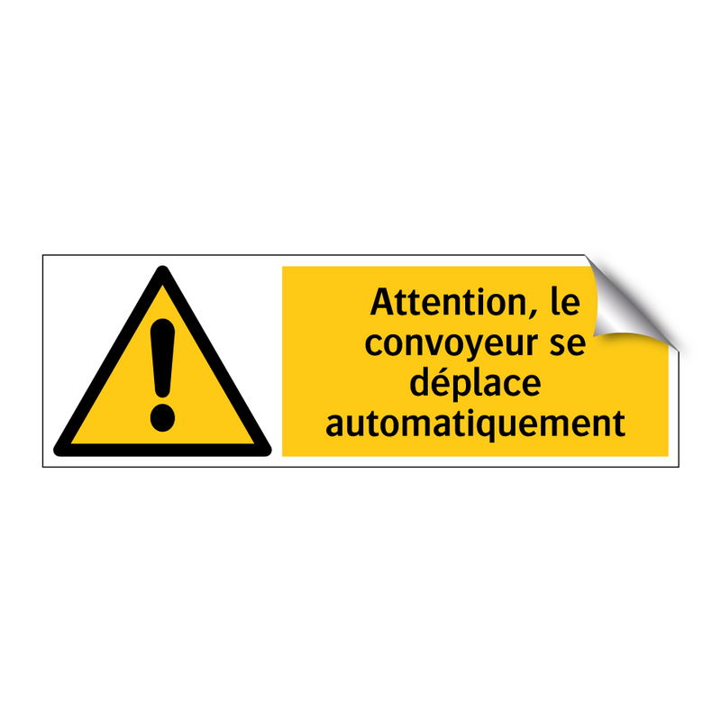 Attention, le convoyeur se déplace automatiquement