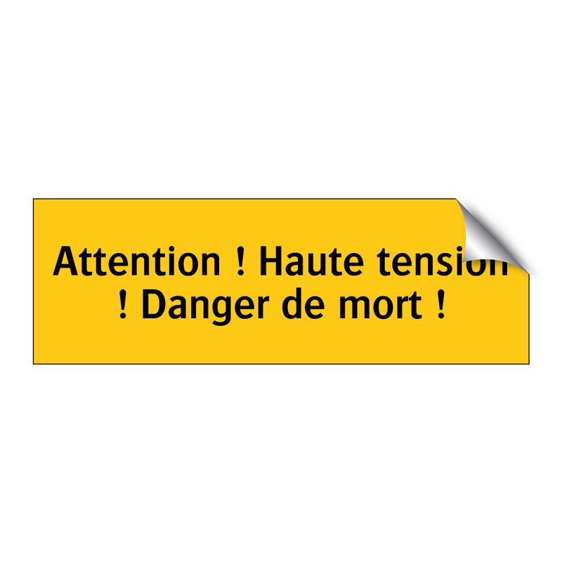Attention ! Haute tension ! Danger de mort !
