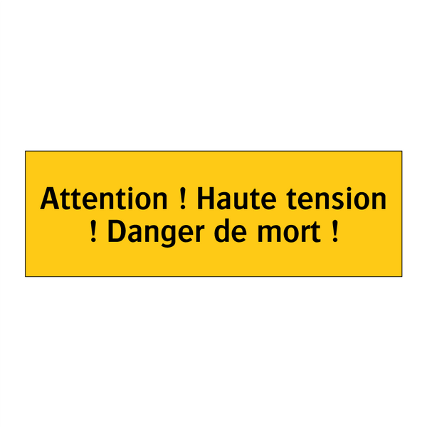 Attention ! Haute tension ! Danger de mort !