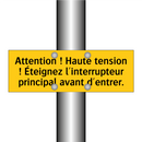 Attention ! Haute tension ! Éteignez l'interrupteur principal avant d'entrer