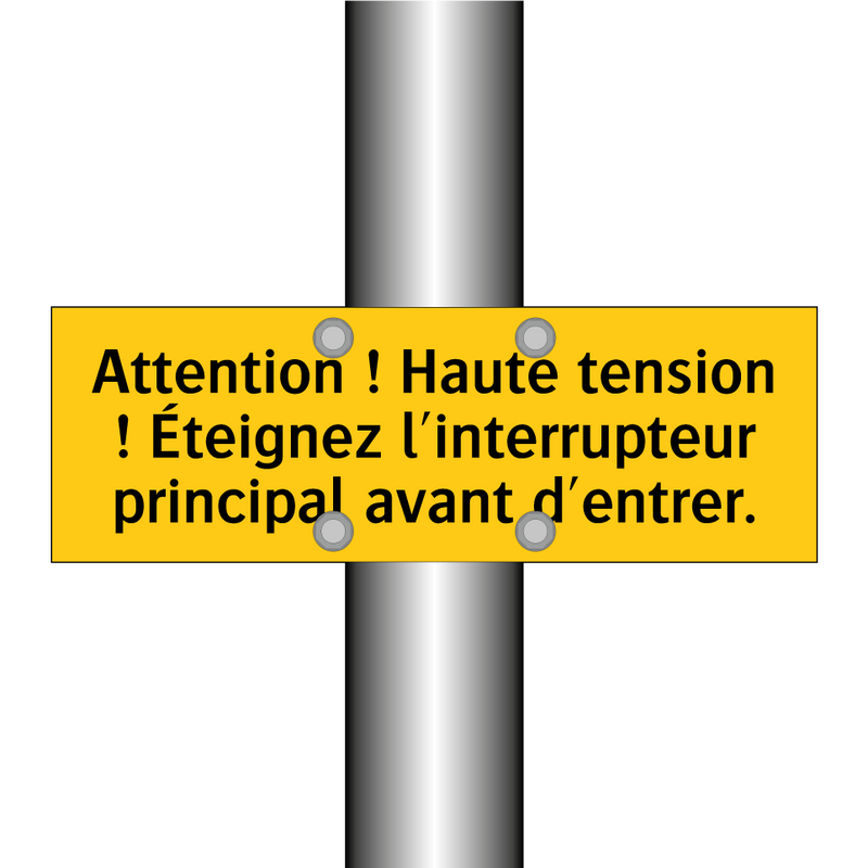 Attention ! Haute tension ! Éteignez l'interrupteur principal avant d'entrer