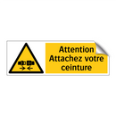 Attention Attachez votre ceinture