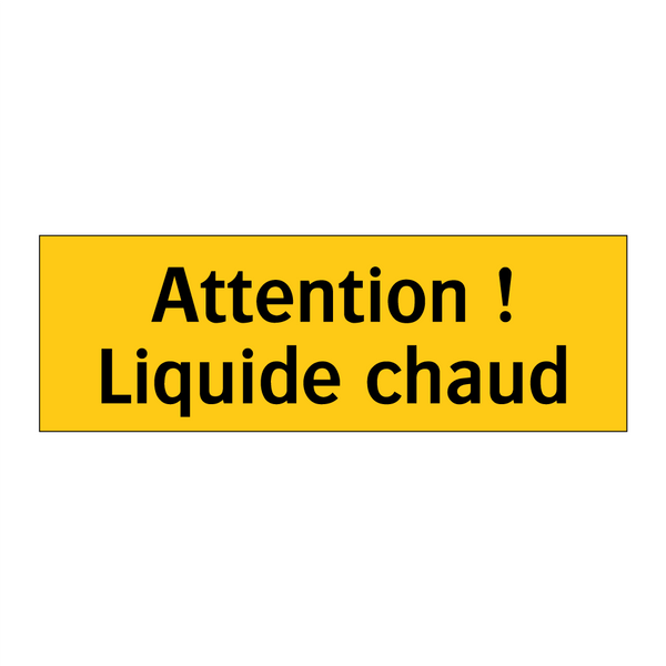 Attention ! Liquide chaud
