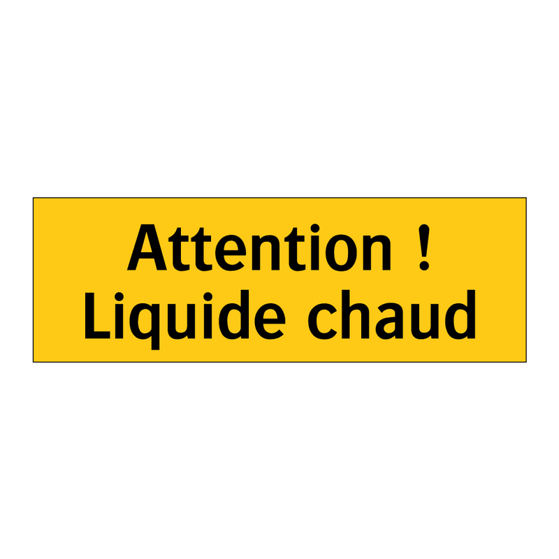 Attention ! Liquide chaud