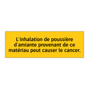 L'inhalation de poussière d'amiante provenant de ce matériau peut causer le cancer