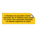 L'inhalation de poussière d'amiante provenant de ce matériau peut causer le cancer. Une exposition prolongée ou répétée augmente le risque
