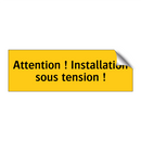 Attention ! Installation sous tension !