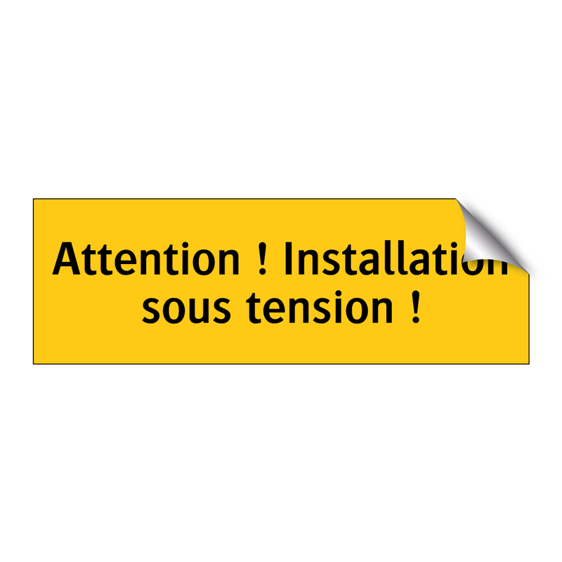 Attention ! Installation sous tension !