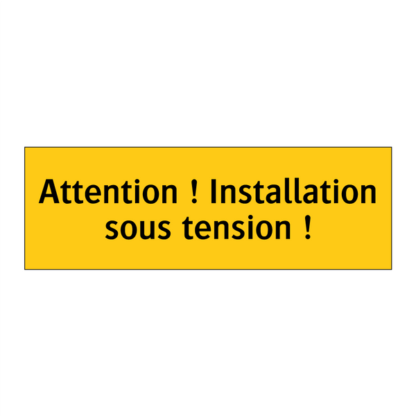 Attention ! Installation sous tension !