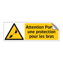 Attention Portez une protection pour les bras