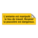 L'amiante est manipulé sur le lieu de travail. Respirer la poussière est dangereux