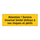 Attention ! Service hivernal limité Utilisez à vos risques et périls