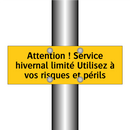Attention ! Service hivernal limité Utilisez à vos risques et périls