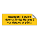 Attention ! Service hivernal limité Utilisez à vos risques et périls