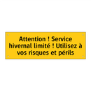 Attention ! Service hivernal limité ! Utilisez à vos risques et périls