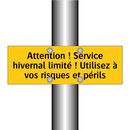 Attention ! Service hivernal limité ! Utilisez à vos risques et périls