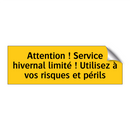 Attention ! Service hivernal limité ! Utilisez à vos risques et périls