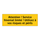 Attention ! Service hivernal limité ! Utilisez à vos risques et périls