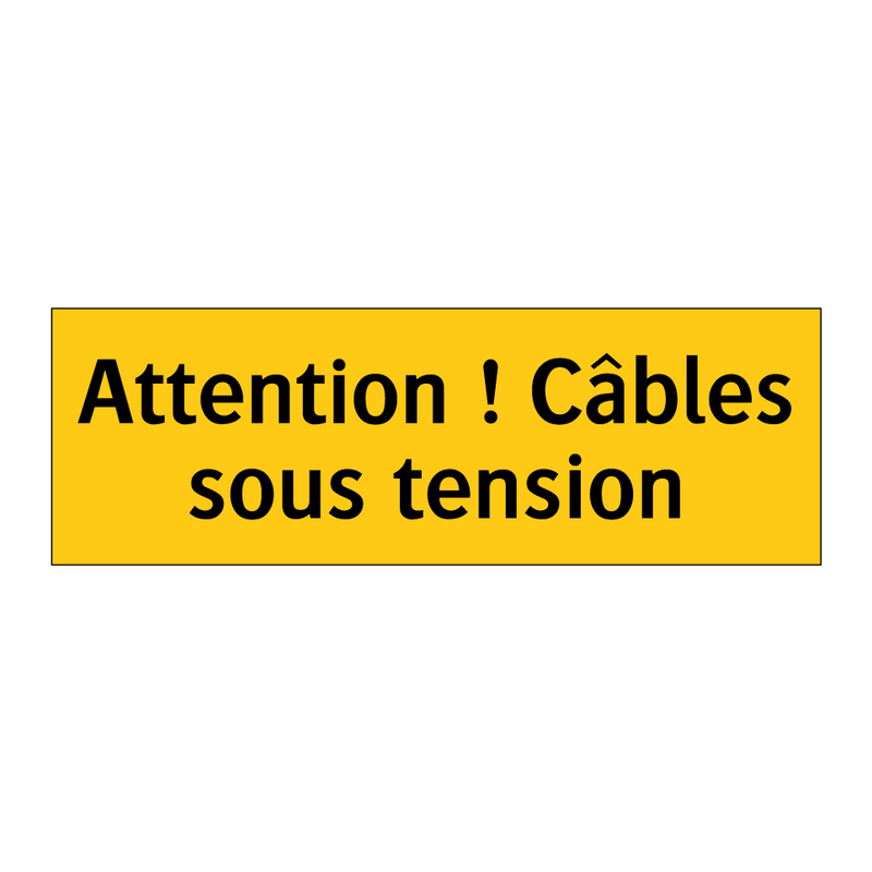 Attention ! Câbles sous tension