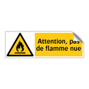 Attention, pas de flamme nue