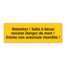 Attention ! Salle à basse tension Danger de mort ! Entrée non autorisée interdite !