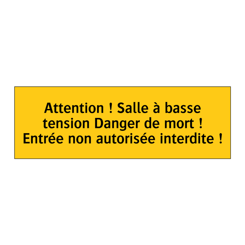 Attention ! Salle à basse tension Danger de mort ! Entrée non autorisée interdite !