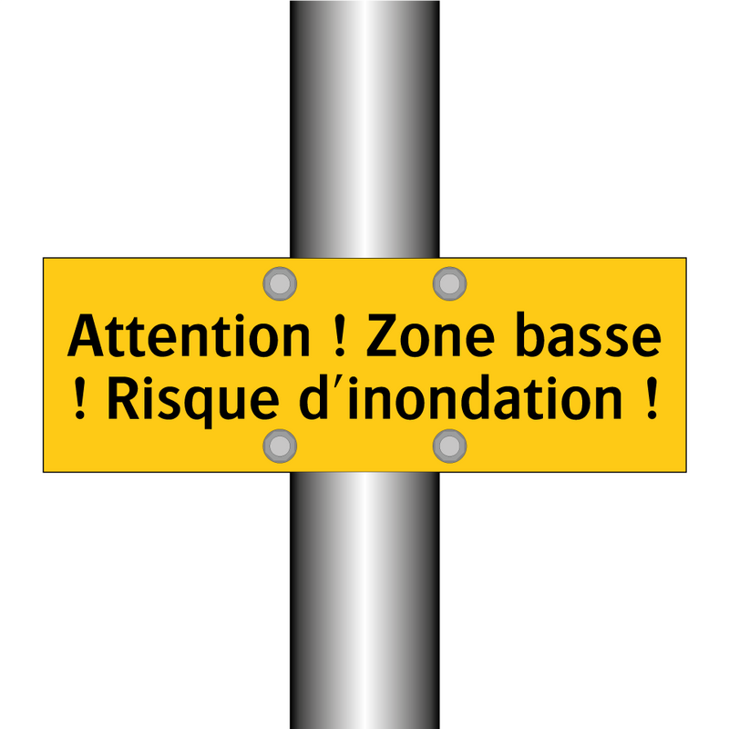 Attention ! Zone basse ! Risque d'inondation !