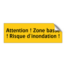 Attention ! Zone basse ! Risque d'inondation !