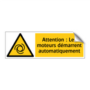 Attention : Les moteurs démarrent automatiquement