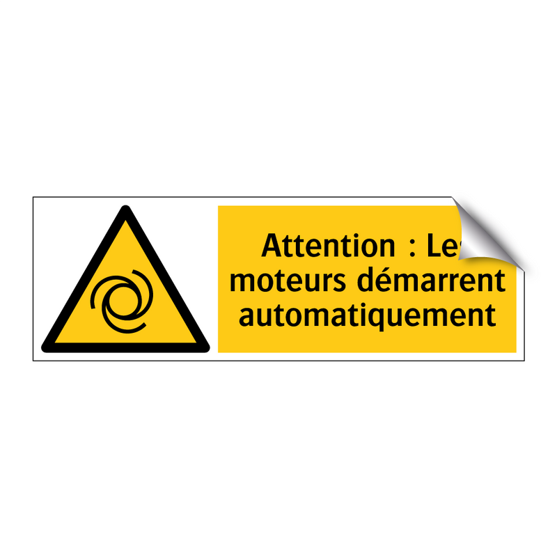 Attention : Les moteurs démarrent automatiquement