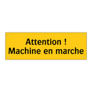 Attention ! Machine en marche