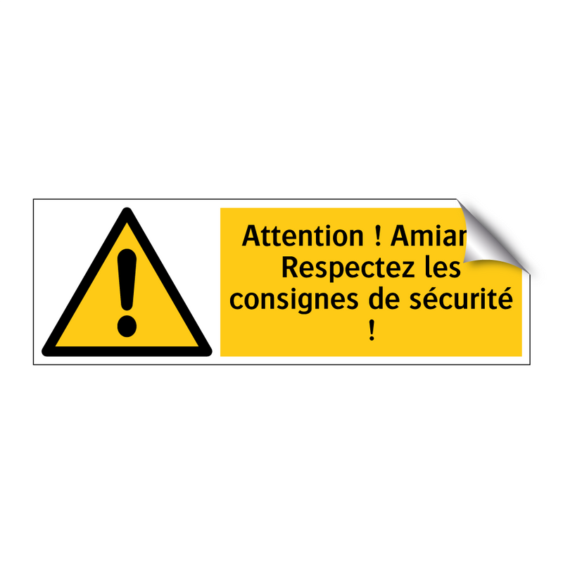 Attention ! Amiante Respectez les consignes de sécurité !