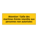 Attention ! Salle des machines Entrée interdite aux personnes non autorisées