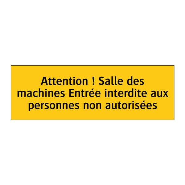 Attention ! Salle des machines Entrée interdite aux personnes non autorisées