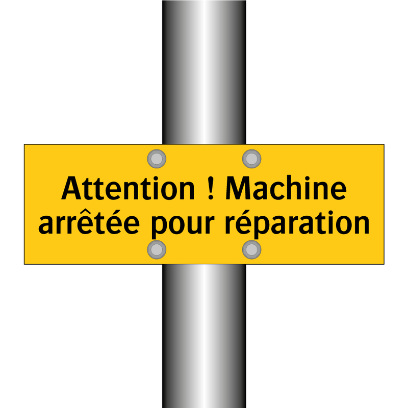 Attention ! Machine arrêtée pour réparation
