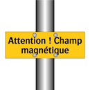 Attention ! Champ magnétique