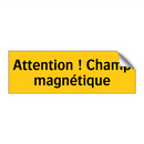 Attention ! Champ magnétique