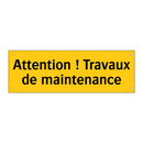 Attention ! Travaux de maintenance