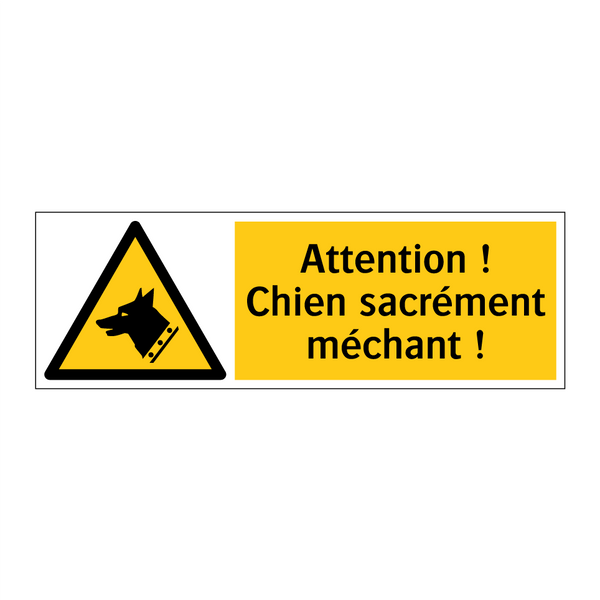 Attention ! Chien sacrément méchant !