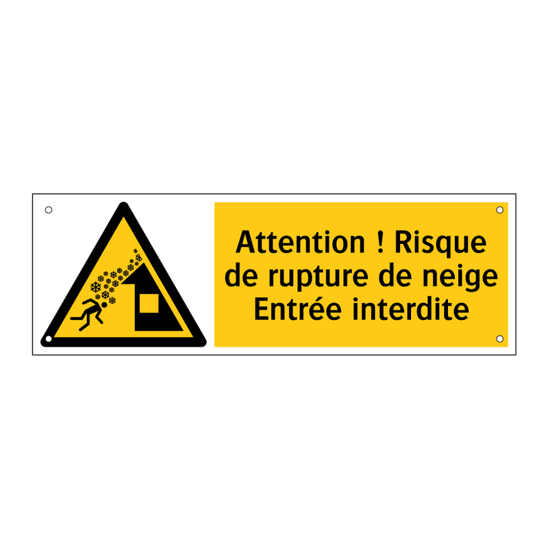 Attention ! Risque de rupture de neige Entrée interdite
