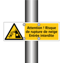 Attention ! Risque de rupture de neige Entrée interdite