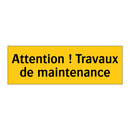 Attention ! Travaux de maintenance