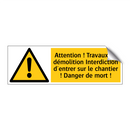 Attention ! Travaux de démolition Interdiction d'entrer sur le chantier ! Danger de mort !