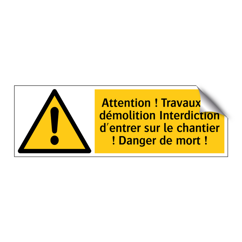 Attention ! Travaux de démolition Interdiction d'entrer sur le chantier ! Danger de mort !